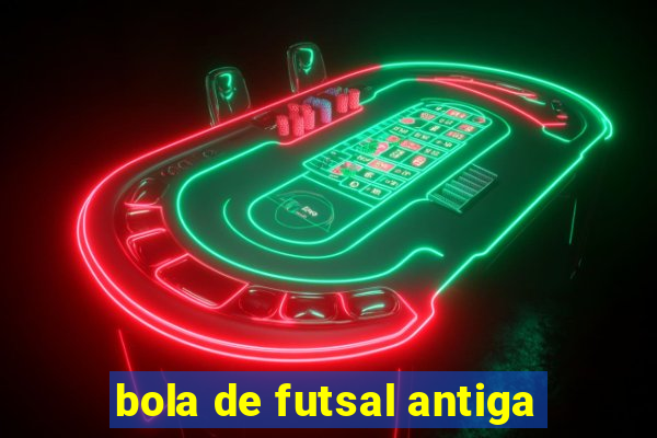 bola de futsal antiga